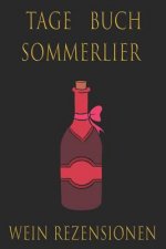 Tage Buch Sommelier Wein Rezesionen: Format: 15x23cm (6x9zoll), 120 Beschreibbare Seiten, Elegantes Cover