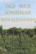 Tage Buch Sommelier Wein Rezesionen: Format: 15x23cm (6x9zoll), 120 Beschreibbare Seiten, Cover: Südsteiermark