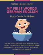 My First Words German English Flash Cards for Babies: Easy and Fun basic vocabulary Flashcards for kids to learn new language.