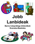 Svenska-Baskiska Jobb/Lanbideak Barns tv?spr?kiga bildordbok