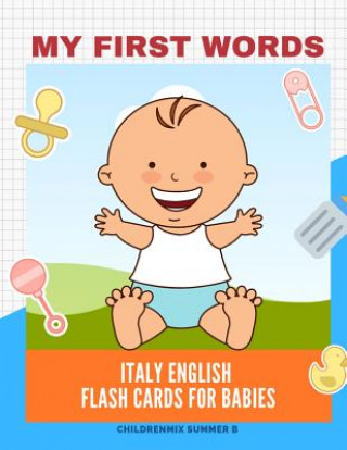 My First Words Italy English Flash Cards for Babies: Easy and Fun Big Flashcards basic vocabulary for kids, toddlers, children to learn Italy, English