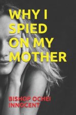 Why I Spied on My Mother