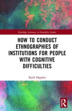 How to Conduct Ethnographies of Institutions for People with Cognitive Difficulties