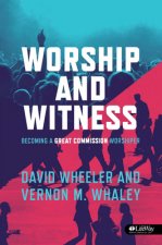 WORSHIP & WITNESS BECOMING A GREAT COMMI