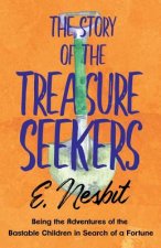 Story of the Treasure Seekers - Being the Adventures of the Bastable Children in Search of a Fortune