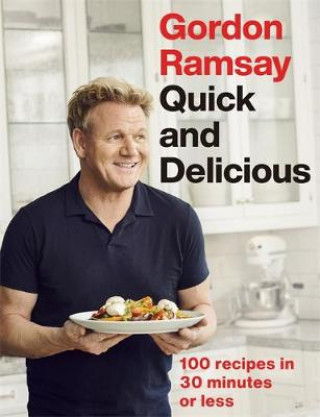 Gordon Ramsay Quick and Delicious