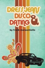 Dress Jeans, Disco and Dating