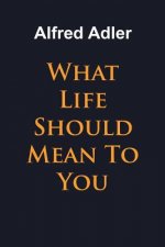 What Life Should Mean To You