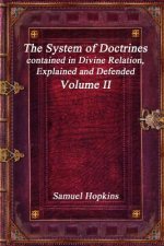 System of Doctrines, contained in Divine Relation, Explained and Defended Volume II