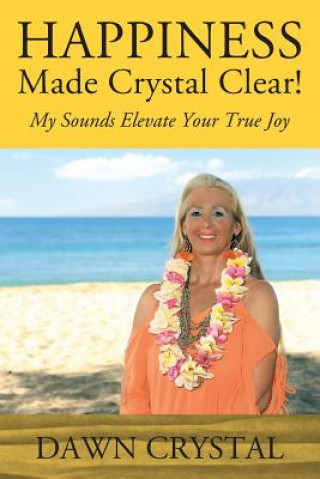 HAPPINESS Made Crystal Clear! My Sounds Elevate Your True Joy