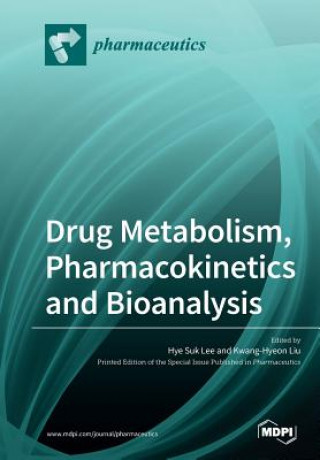 Drug Metabolism, Pharmacokinetics and Bioanalysis