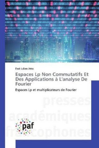 Espaces Lp Non Commutatifs Et Des Applications ? L'analyse De Fourier