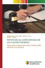 Dirimindo as controvérsias de um mundo frenético
