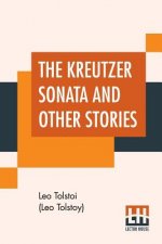 Kreutzer Sonata And Other Stories