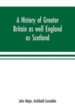 history of Greater Britain as well England as Scotland