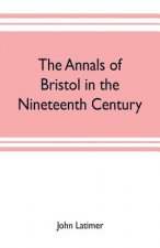 annals of Bristol in the nineteenth century