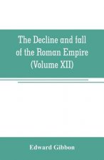 decline and fall of the Roman Empire (Volume XII)