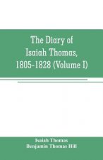 diary of Isaiah Thomas, 1805-1828 (Volume I)