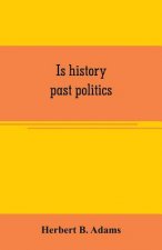 Is history past politics