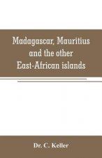 Madagascar, Mauritius and the other East-African islands