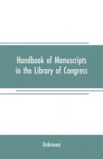 Handbook of manuscripts in the Library of Congress