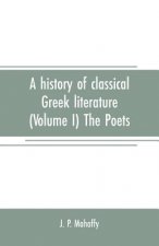 history of classical Greek literature (Volume I) The Poets