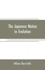 Japanese nation in evolution; steps in the progress of a great people