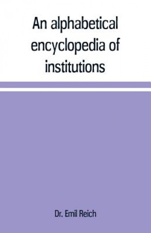 alphabetical encyclopaedia of institutions, persons, events, etc., of ancient history and geography