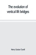 evolution of vertical lift bridges