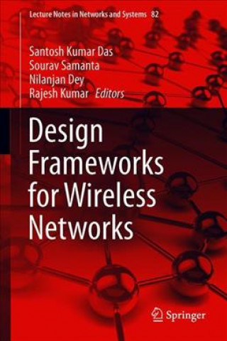 Design Frameworks for Wireless Networks