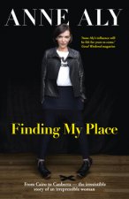 Finding My Place: From Cairo to Canberra - The Irresistible Story of an Irrepressible Woman