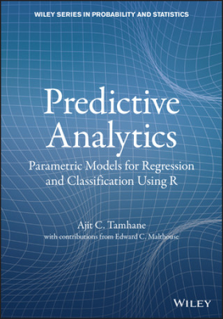 Predictive Analytics - Parametric Models for Regression and Classification Using R
