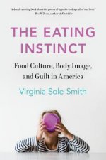 The Eating Instinct: Food Culture, Body Image, and Guilt in America