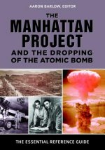 Manhattan Project and the Dropping of the Atomic Bomb