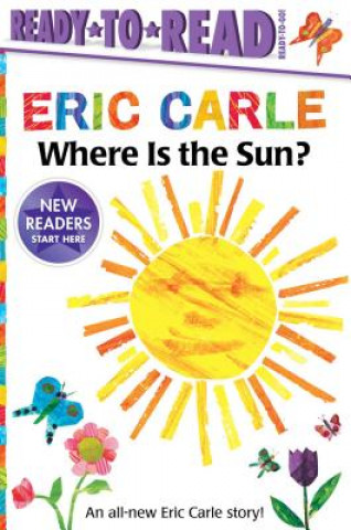 Where Is the Sun?/Ready-To-Read Ready-To-Go! (Eric Carle,Eric Carle)(Carte broșată)