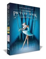 The New York City Ballet Presents a Classic Picture Book Collection (Boxed Set): The Nutcracker; The Sleeping Beauty; Swan Lake