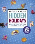 Word for Word: Hidden Holidays: Fun and Festive Word Search Puzzles for Kids Ages 9-12