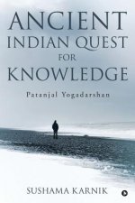 Ancient Indian Quest for Knowledge: Patanjal Yogadarshan