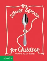 The Silver Spoon for Children New Edition, Favorite Italian Recipes: Favorite Italian Recipes