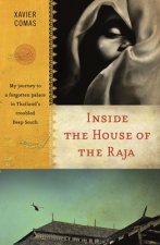 Inside the House of the Raja: My Journey to a Forgotten Palace in Thailand's Troubled Deep South