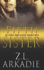 The Fifth Sister: An Eternal Bonds Vampire Romance Novel
