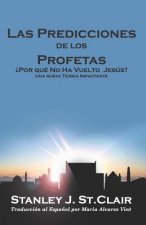 Las Predicciones de los Profetas: ?Por qué No Ha Regresado Jesús?