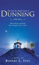 Day the Angels Came to Dunning