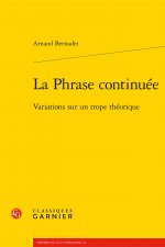 La Phrase Continuee: Variations Sur Un Trope Theorique