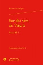 Sur Des Vers de Virgile: Essais, III, 5