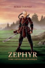 Zephyr: TOME I - Réveil d'un organique