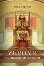 Zephyr: TOME III - Génie kinesthésique