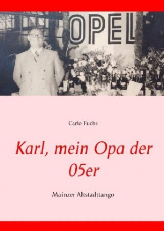 Karl, mein Opa der 05er