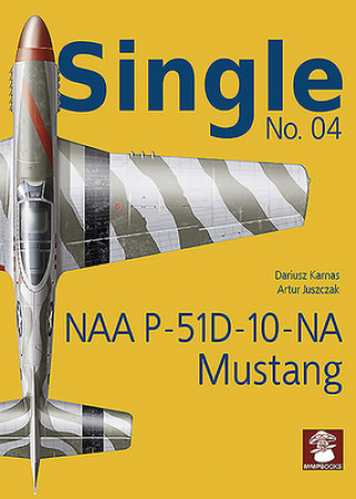 Single No. 04: NAA P-51D-10-NA Mustang