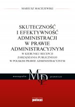 Skuteczność i efektywność administracji w prawie administracyjnym
